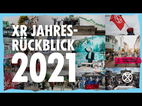 XR Jahresrückblick 2021 | Ein Jahr voller Love & Rage