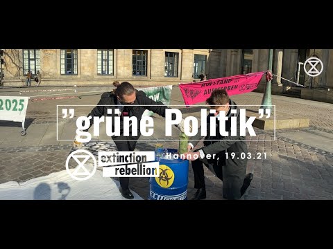 [XR Hannover 19.03.21] "grüne Politik"