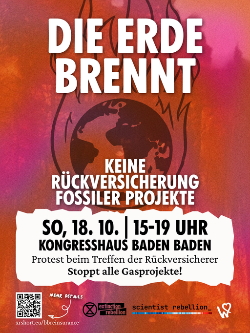 DIE ERDE BRENNT – KEINE RÜCKVERSICHERUNG FOSSILER PROJEKTE