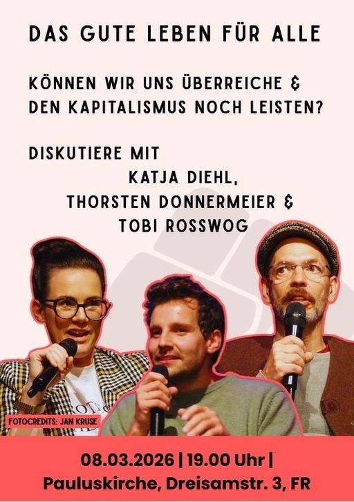 Das gute Leben für Alle -  Können wir uns Überreiche & den Kapitalismus noch leisten?