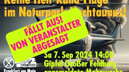 Heli-Flüge im Naturpark Hochtaunus am 14.9.24 abgesagt wegen geplanter XR Aktion